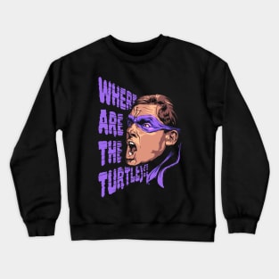 Where are the Turtles?! Crewneck Sweatshirt